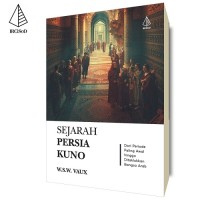 Image of Sejarah Persia Kuno: Dari Periode Paling Awal hingga Ditaklukkan Bangsa Arab