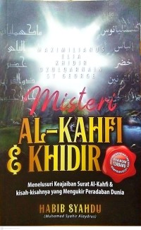 Image of MIsteri Al-Kahfi & Khidir: Menelurusi Keajaiban Surah Al-Kahfi & Kisah-Kisahnya yang Mengukir Peradaban Dunia