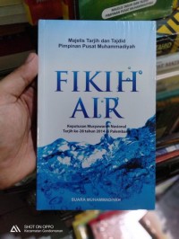 Image of Fikih air perspektif muhammadiyah : keputusan musyawarah nasional tarjih ke-28 tahun 2015 di palembang sumatera selatan