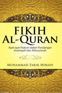 Image of Fikih al-quran : ayat-ayat hukum dalam pandangan imamiyah dan ahlusunnahrnFikih al-quran : ayat-ayat hukum dalam pandangan imamiyah dan ahlusunnah