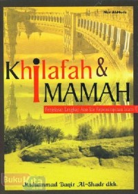 Image of Khilafah dan Imamah : penjelasan lengkap atas ide kepemimpinan Islam