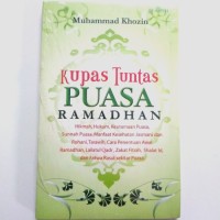 Image of Kupas tuntas puasa ramadhan : hikmah, hukum, keutamaan puasa, sunnah puasa, manfaat kesehatan jasmani dan rohani, tarawih, cara penentuan awal ramadhan, lailatul qadr, zakat fitrah, shalat id, dan fatwa Rasul sekitar puasa