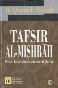 Image of Tafsir al-Misbah : pesan, kesan dan keserasian Al-Qur'an Vol. 10 Surah asy-Syu'ara, surah an-Naml, surah al-Qashash surah al-'Ankabut
