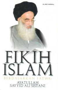 Image of Fikih Islam : berdasarkan fatwa ayatullah sayyid Ali Sistani