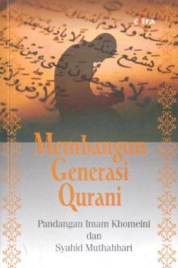 Image of Membangun generasi qurani : pandangan imam Khomeini dan syahid Muthahhari