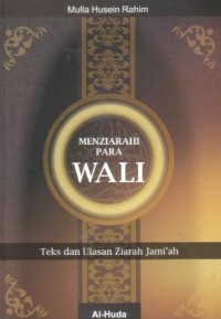 Image of Menziarahi para wali : teks dan ulasan ziarah jami'ah