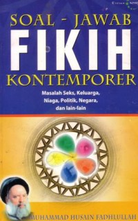 Image of Soal-jawab fikih kontemporer : masalah seks, keluarga, niaga, politik, negara, dan lain-lain
