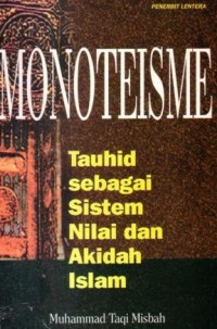 Image of Monoteisme : tauhid sebagai sistem nilai dan aqidah islam