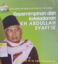 Image of Kepemimpinan dan keteladanan KH Abdullah Syafi'ie