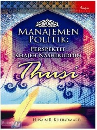 Image of Manajemen politik : perspektif khajeh Nashiruddin