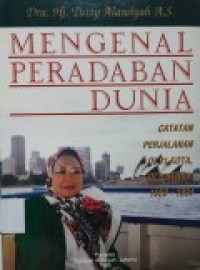 Image of Mengenal peradaban dunia : catatan perjalanan di 91 kota,di 5 benua 1959-1994