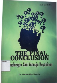 Image of The final conclusion : petualangan akal menuju keyakinan