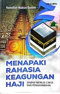 Image of Menapaki Rahasia Keagungan Haji: Ziarah Menuju Cinta dan Penghambaan