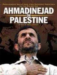 Image of Ahmad Dinejad on Palestine: Perjuangan nalar dan jiwa seorang presiden untuk palestina