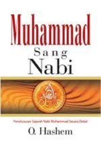 Image of Muhammad sang Nabi : penelusuran sejarah nabi Muhammad secara detail